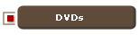 DVDs