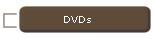 DVDs